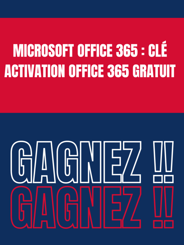 Microsoft office 365 : Clé activation office 365 gratuit